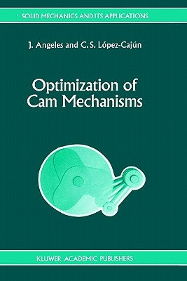 Optimization of CAM Mechanisms by Angeles, J.