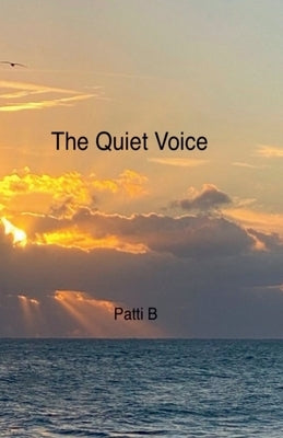 The Quiet Voice by B, Patti