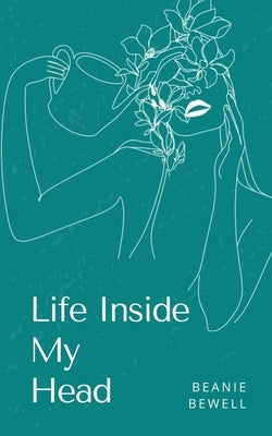 Life Inside My Head by Bewell, Beanie