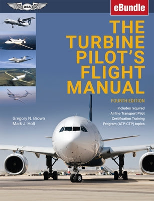 The Turbine Pilot's Flight Manual: Ebundle by Brown, Gregory N.