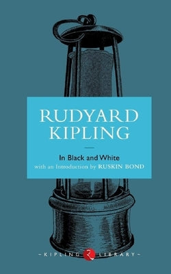 In Black and White by Kipling, Rudyard