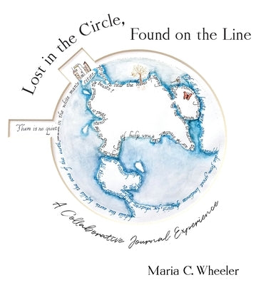 Lost in the Circle, Found on the Line: A Collaborative Journal Experience by Wheeler, Maria C.