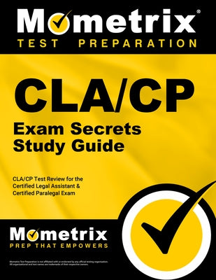 Cla/Cp Exam Secrets Study Guide: Cla/Cp Test Review for the Certified Legal Assistant & Certified Paralegal Exam by Mometrix Paralegal Certification Test Te