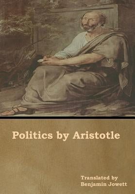 Politics by Aristotle by Jowett, Benjamin