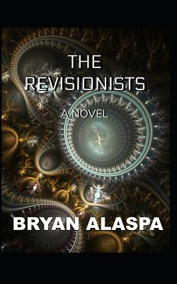 The Revisionists by Alaspa, Bryan