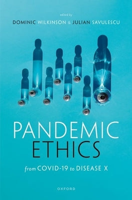 Savulescu: Pandemic Ethics C by Savulescu