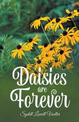 Daisies are Forever by Voeller, Sydell Lowell