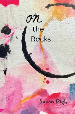 On the Rocks: A Lesbian Love Story by Digh, Suzan