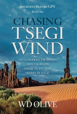 Chasing Tsegi Wind by Olive, Wd