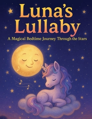 Luna's Lullaby A Magical Bedtime Journey Through the Stars by Baulackey