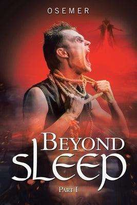 Beyond Sleep: Part I by Osemer