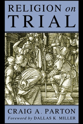 Religion on Trial by Parton, Craig A.