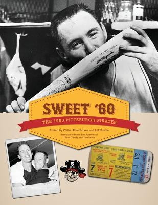 Sweet '60: The 1960 Pittsburgh Pirates by Parker, Clifton Blue