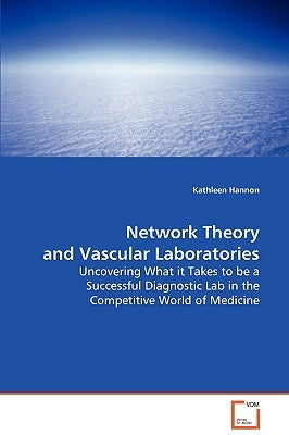 Network Theory and Vascular Laboratories by Hannon, Kathleen