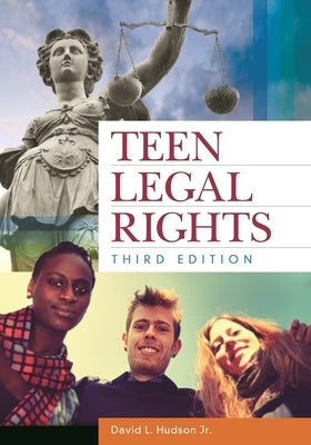 Teen Legal Rights by Hudson, David L., Jr.
