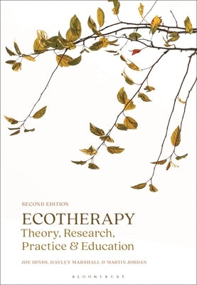 Ecotherapy: Theory, Research, Practice & Education by Hinds, Joe