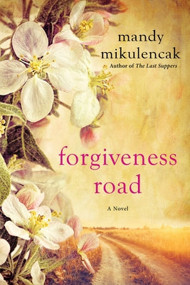 Forgiveness Road by Mikulencak, Mandy