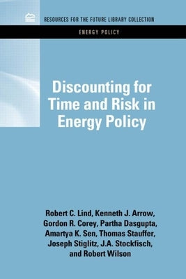 Discounting for Time and Risk in Energy Policy by Lind, Robert C.