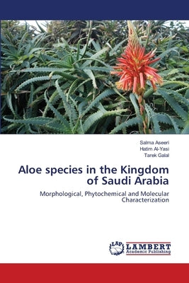 Aloe species in the Kingdom of Saudi Arabia by Aseeri, Salma