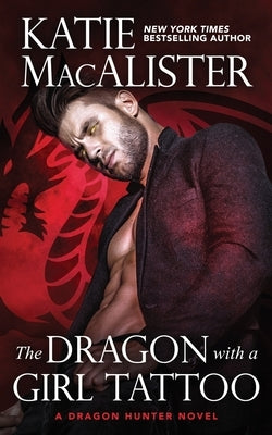 The Dragon With A Girl Tattoo by MacAlister, Katie