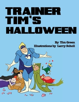 Trainer Tim's Halloween by Scholl, Larry