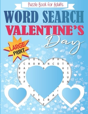 Valentines Day Word Search Puzzle Book for Adults Large Print: Brain Exercise, Fun, and Relaxation in One! Activity Book for Adults. A4 by Ross, A. K.