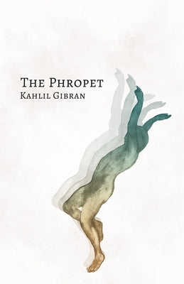 The Prophet by Gibran, Kahlil