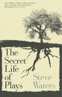 The Secret Life of Plays by Waters, Steve