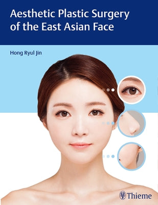 Aesthetic Plastic Surgery of the East Asian Face by Jin, Hong-Ryul
