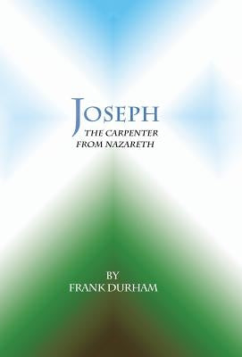 Joseph: The Carpenter from Nazareth by Durham, Frank