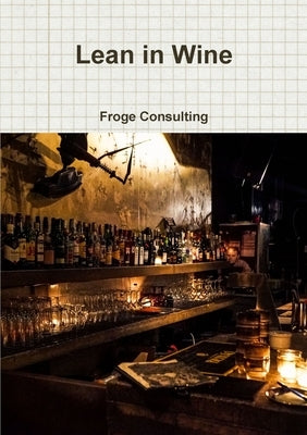 Lean in Wine by Froge Consulting