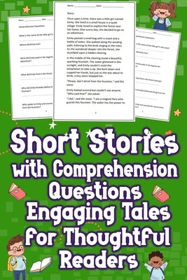 Short Stories with Comprehension Questions Engaging Tales for Thoughtful Readers: Delve into captivating tales designed to provoke thought, paired wit by Rowley, Justin