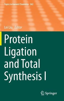 Protein Ligation and Total Synthesis I by Liu, Lei