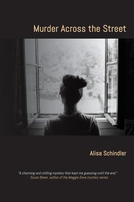 Murder Across the Street by Schindler, Alisa