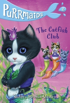 Purrmaids #2: The Catfish Club by Bardhan-Quallen, Sudipta