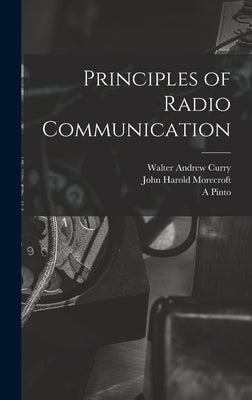 Principles of Radio Communication by Morecroft, John Harold