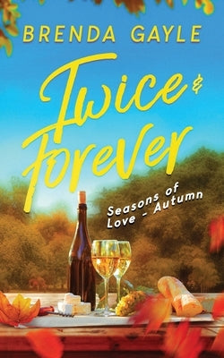 Twice & Forever: Seasons of Love - Autumn by Gayle, Brenda