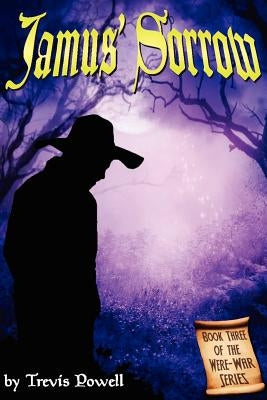 Jamus' Sorrow by Powell, Trevis