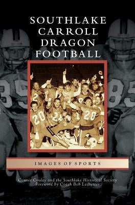 Southlake Carroll Dragon Football by Cooley, Connie
