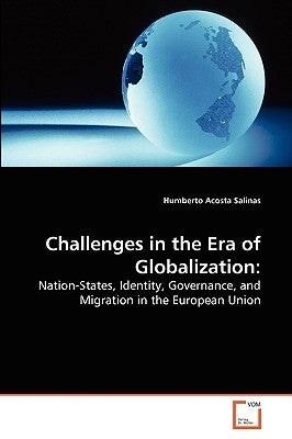 Challenges in the Era of Globalization by Acosta Salinas, Humberto