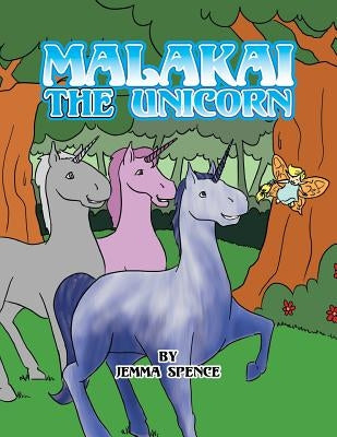 Malakai the Unicorn by Spence, Jemma