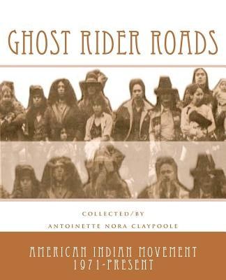 Ghost Rider Roads: American Indian Movement 1971-2011 by Robideau (Rip), Ben Carnes Leonard Pelt