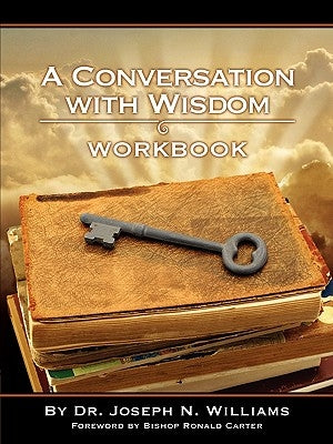 Workbook for A Conversation with Wisdom by Williams, Joseph N.