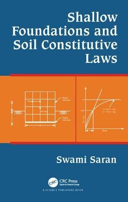 Shallow Foundations and Soil Constitutive Laws by Saran, Swami