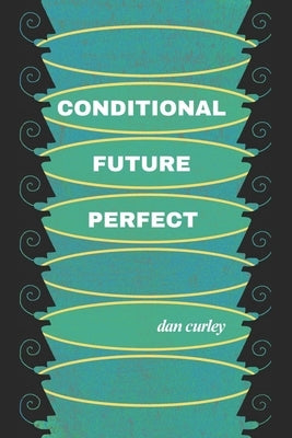 Conditional Future Perfect: Poems by Johnson, S. L.