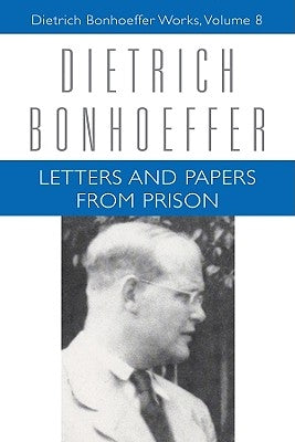 Letters and Papers from Prison by Bonhoeffer, Dietrich