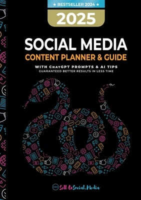 2025 Social Media Content Planner & Guide: With ChatGPT Tips & AI Prompts - Guaranteed better results in less time by McDonnell, Louise