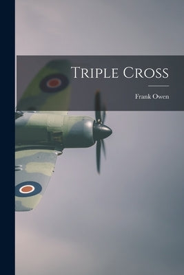Triple Cross by Owen, Frank