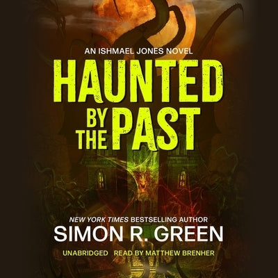 Haunted by the Past by Green, Simon R.