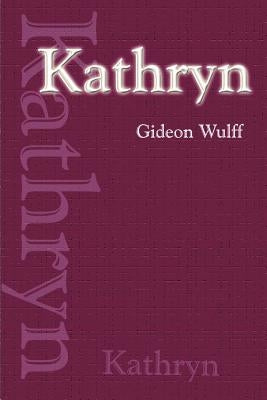 Kathryn by Wulff, Gideon